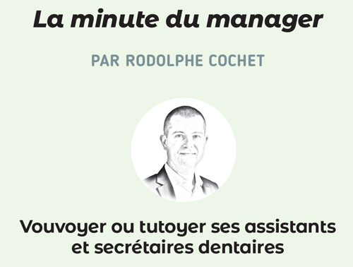 vouvoyer-tutoyer-assistantes-dentaires-rodolphe-cochet.jpg